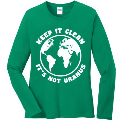 Keep It Clean It's Not Uranus Ladies Long Sleeve Shirt