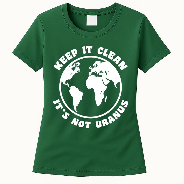 Keep It Clean It's Not Uranus Womens T-Shirt