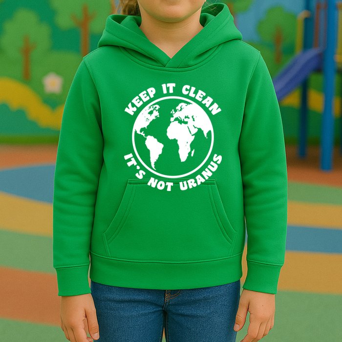 Keep It Clean It's Not Uranus Kids Hoodie