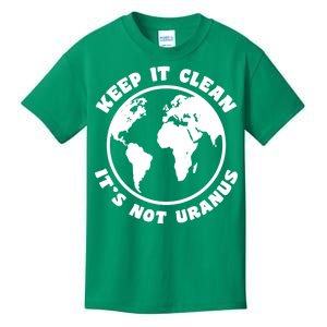 Keep It Clean It's Not Uranus Kids T-Shirt