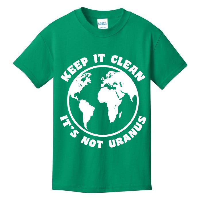 Keep It Clean It's Not Uranus Kids T-Shirt