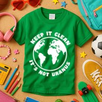 Keep It Clean It's Not Uranus Kids T-Shirt