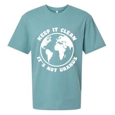 Keep It Clean It's Not Uranus Sueded Cloud Jersey T-Shirt