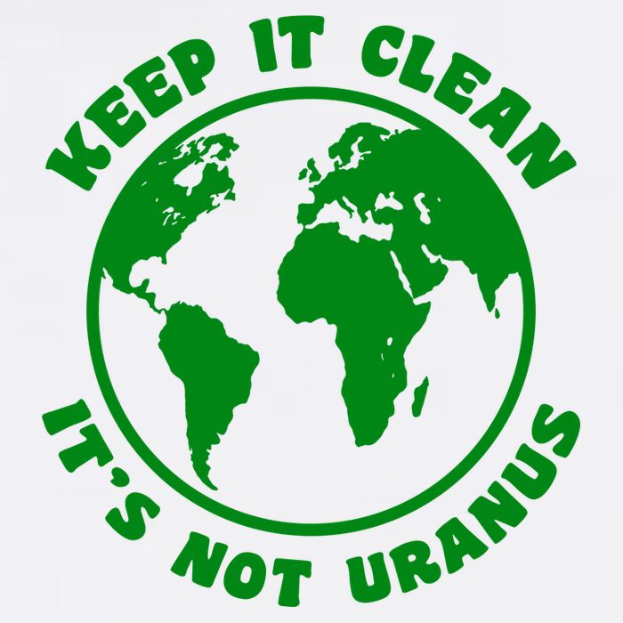 Keep It Clean It's Not Uranus Garment-Dyed Sweatshirt