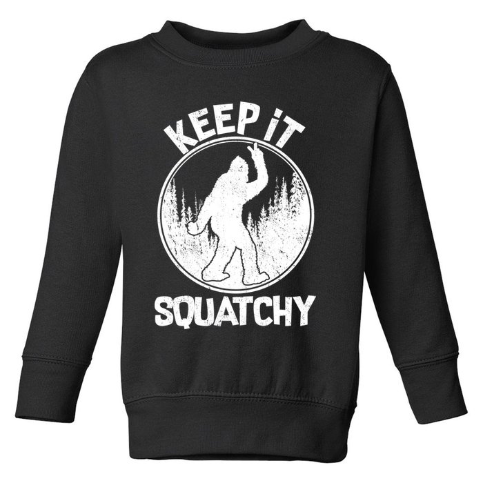 Keep It Squatchy  Toddler Sweatshirt
