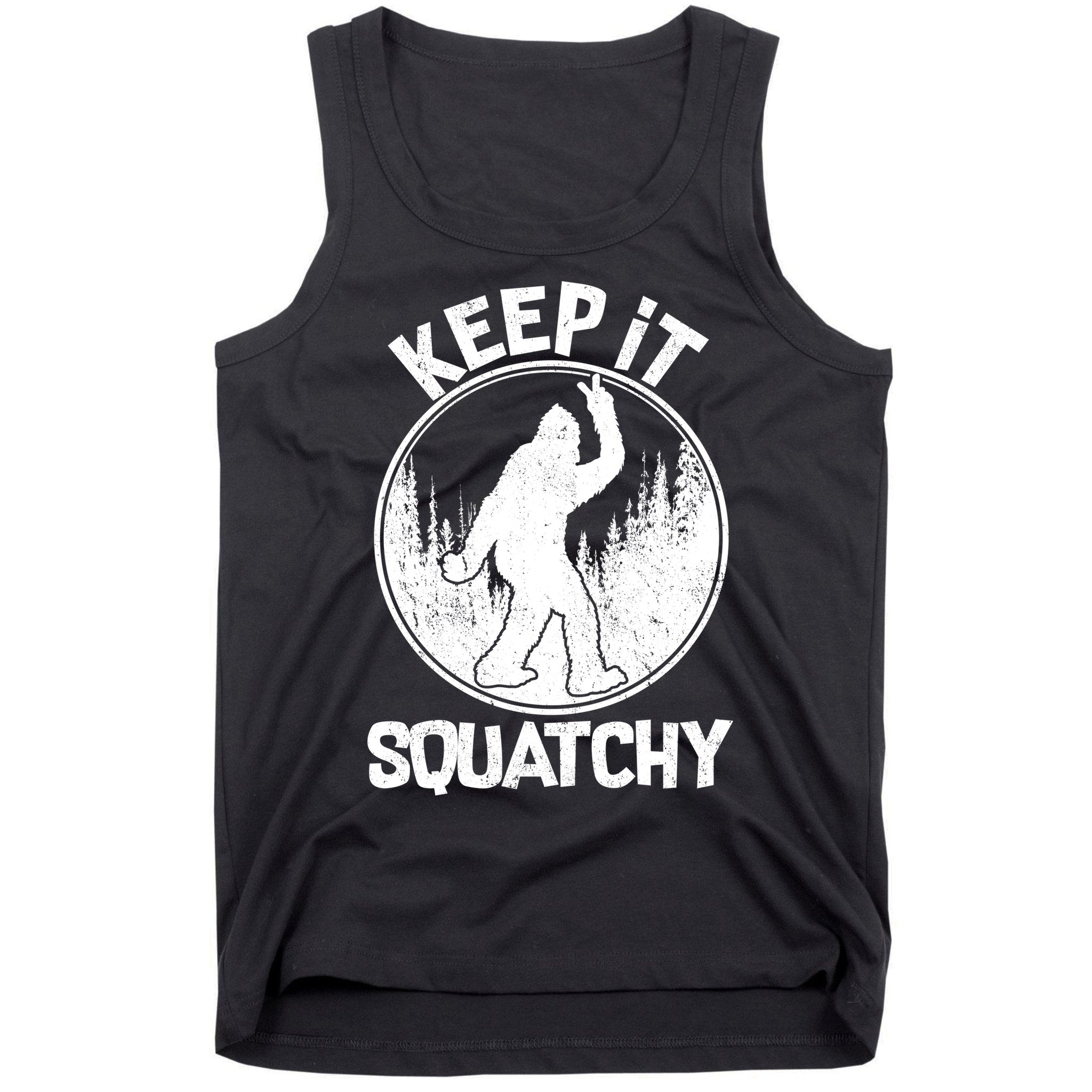 Keep It Squatchy  Tank Top