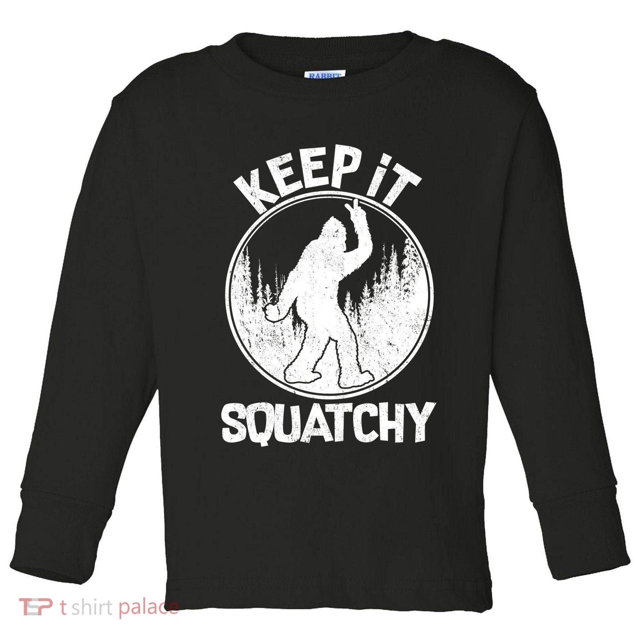Keep It Squatchy  Toddler Long Sleeve Shirt