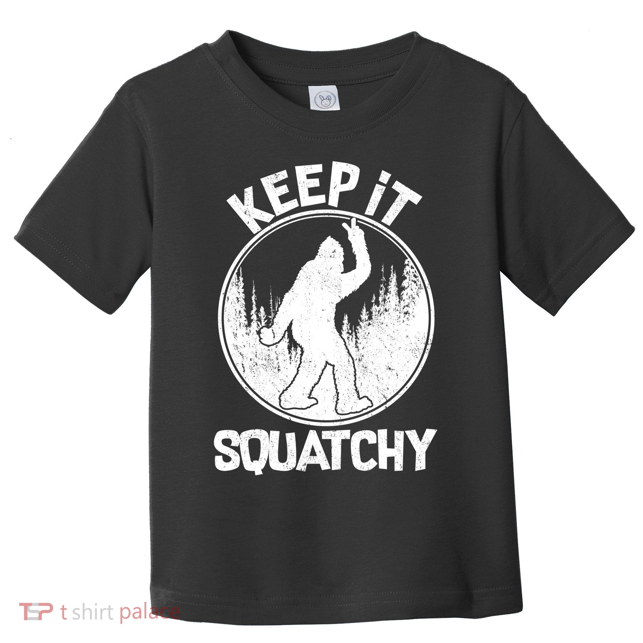 Keep It Squatchy  Toddler T-Shirt