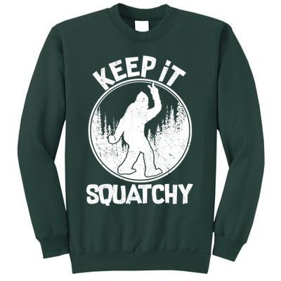 Keep It Squatchy  Sweatshirt
