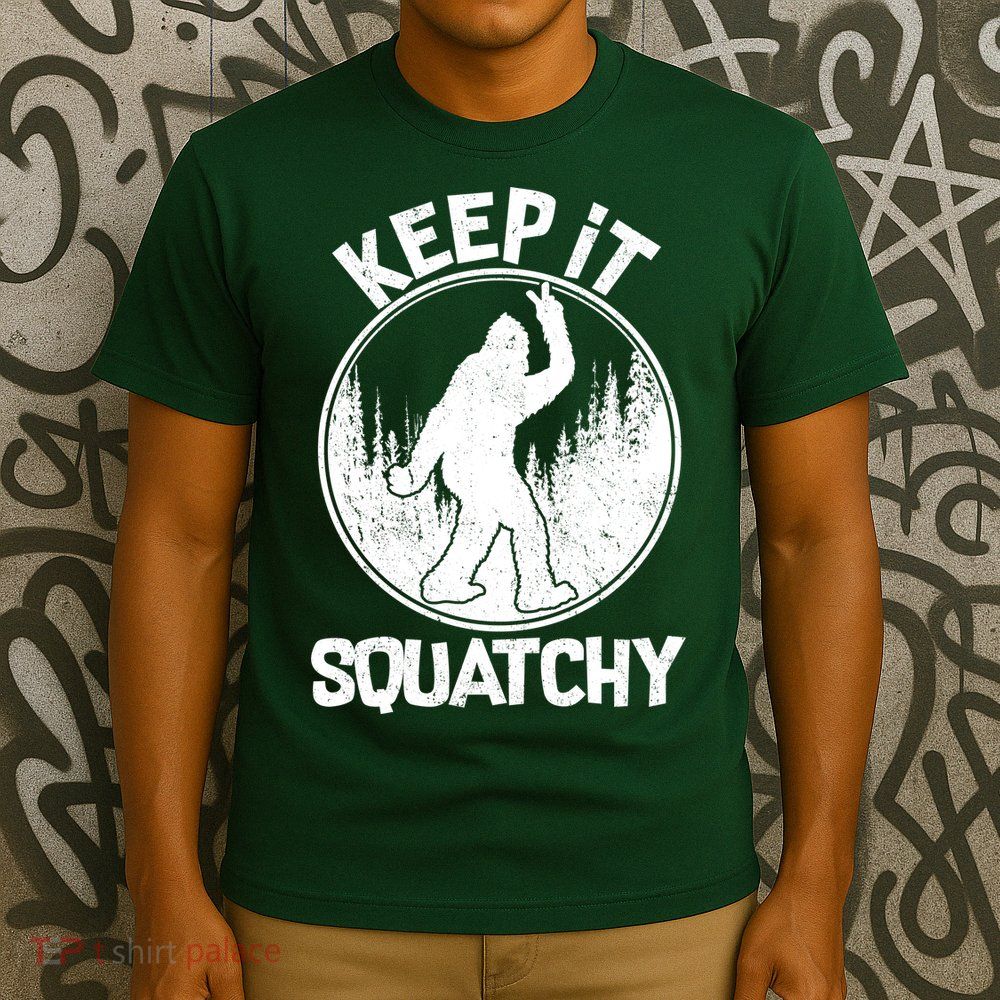 Keep It Squatchy  T-Shirt