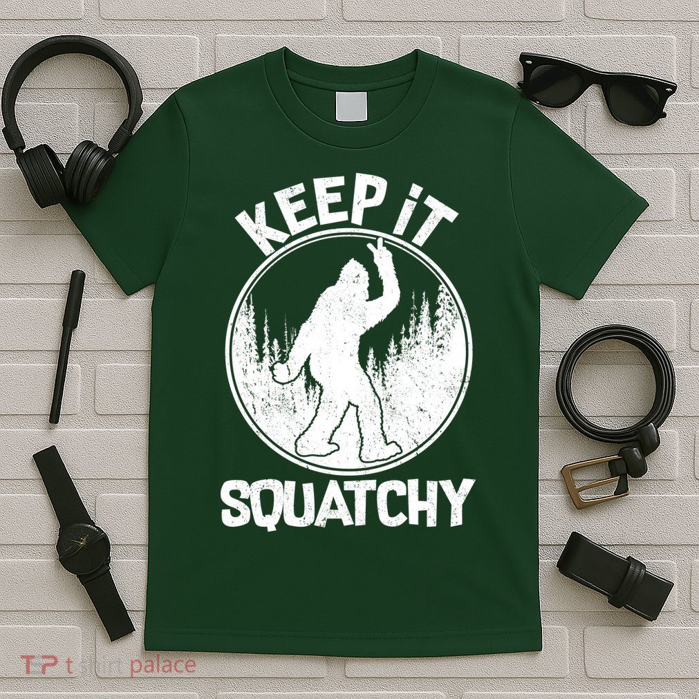 Keep It Squatchy  T-Shirt