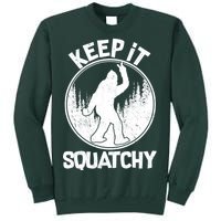 Keep It Squatchy  Tall Sweatshirt