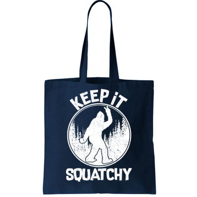 Keep It Squatchy  Tote Bag