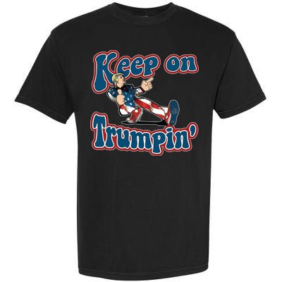 Keep On Trumpin' Pro Trump Garment-Dyed Heavyweight T-Shirt