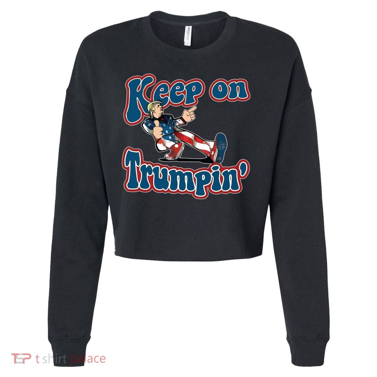 Keep On Trumpin' Pro Trump Cropped Pullover Crew