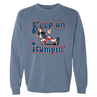 Keep On Trumpin' Pro Trump Garment-Dyed Sweatshirt