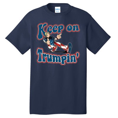 Keep On Trumpin' Pro Trump Tall T-Shirt