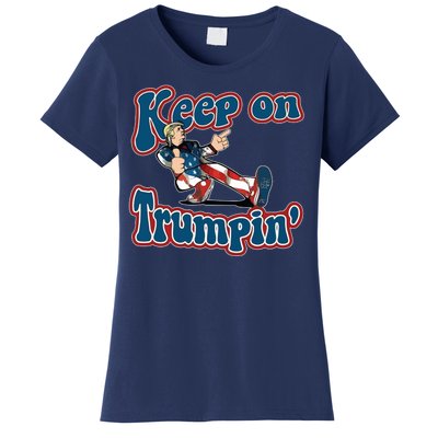 Keep On Trumpin' Pro Trump Women's T-Shirt