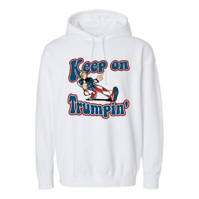 Keep On Trumpin' Pro Trump Garment-Dyed Fleece Hoodie