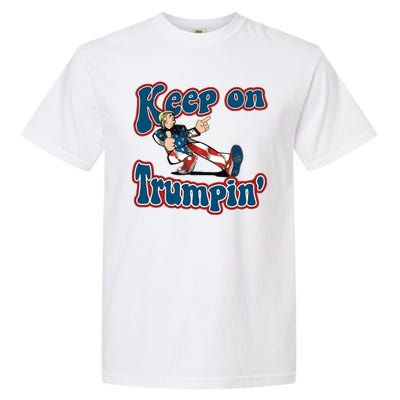 Keep On Trumpin' Pro Trump Garment-Dyed Heavyweight T-Shirt