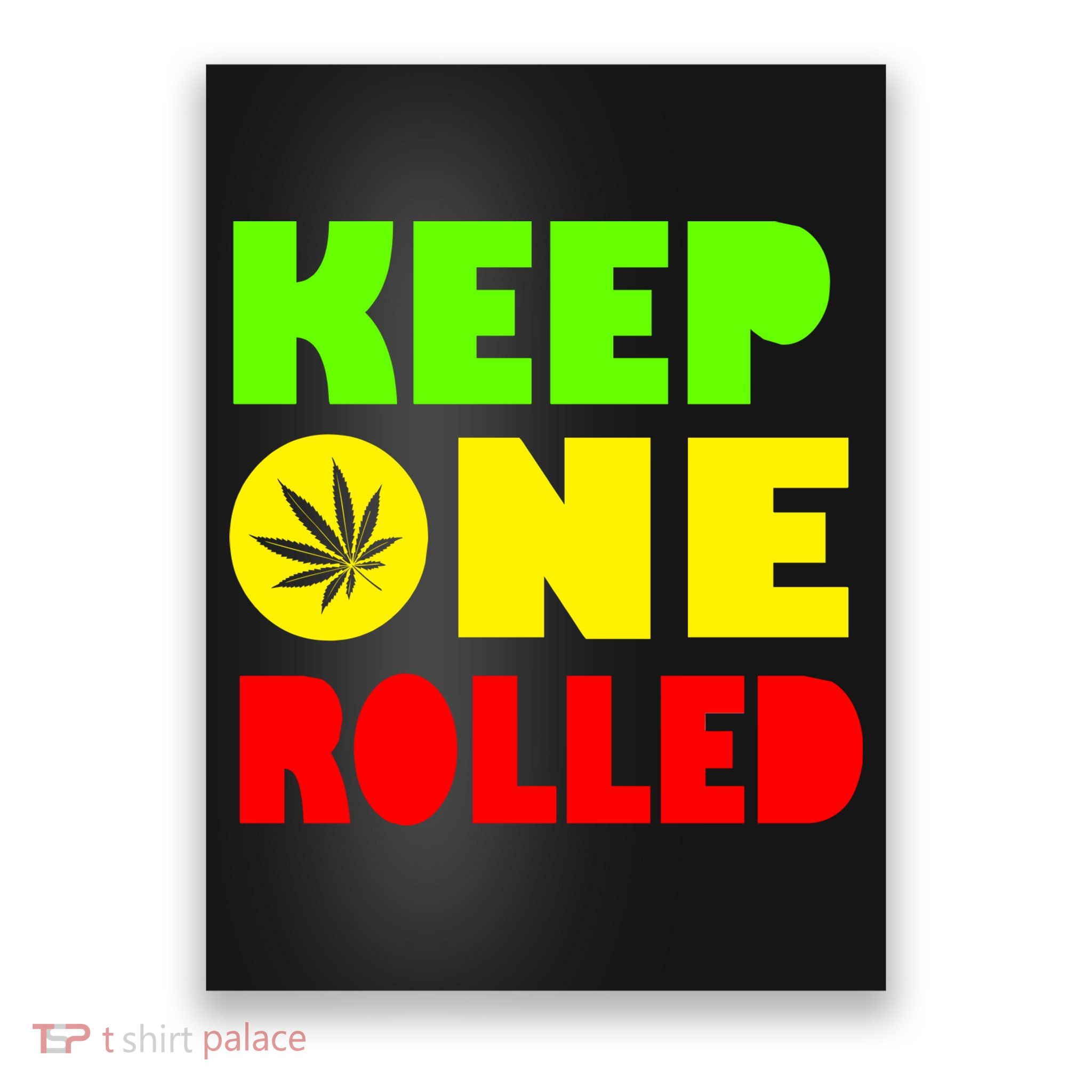 Keep One Rolled Poster
