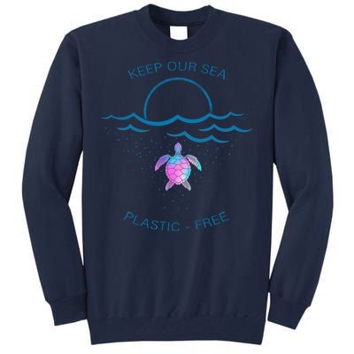 Keep Our Sea Plastic Free Tall Sweatshirt