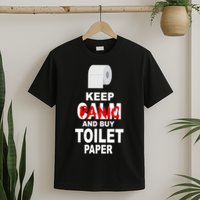 Keep Panic And Buy Toilet Paper T-Shirt