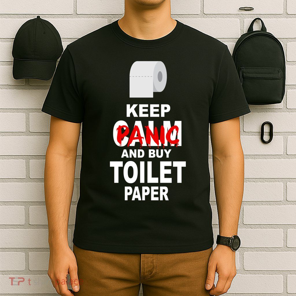 Keep Panic And Buy Toilet Paper T-Shirt
