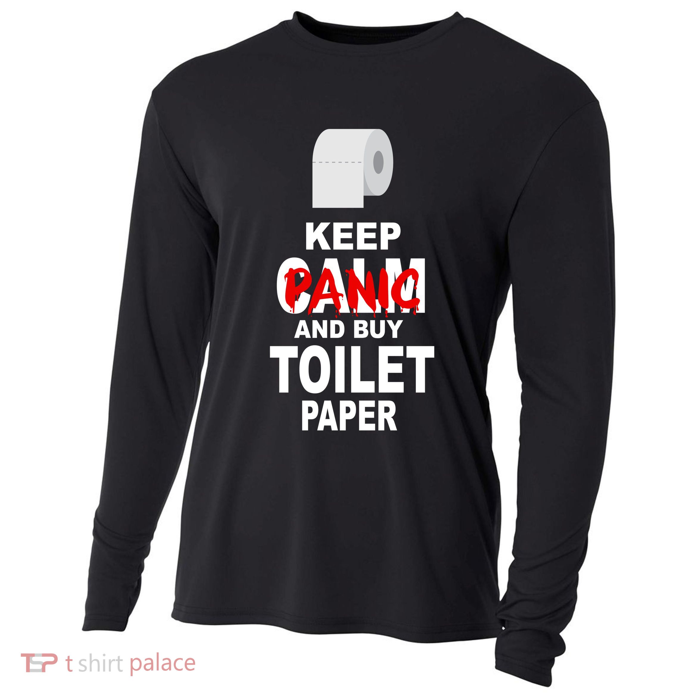 Keep Panic And Buy Toilet Paper Cooling Performance Long Sleeve Crew