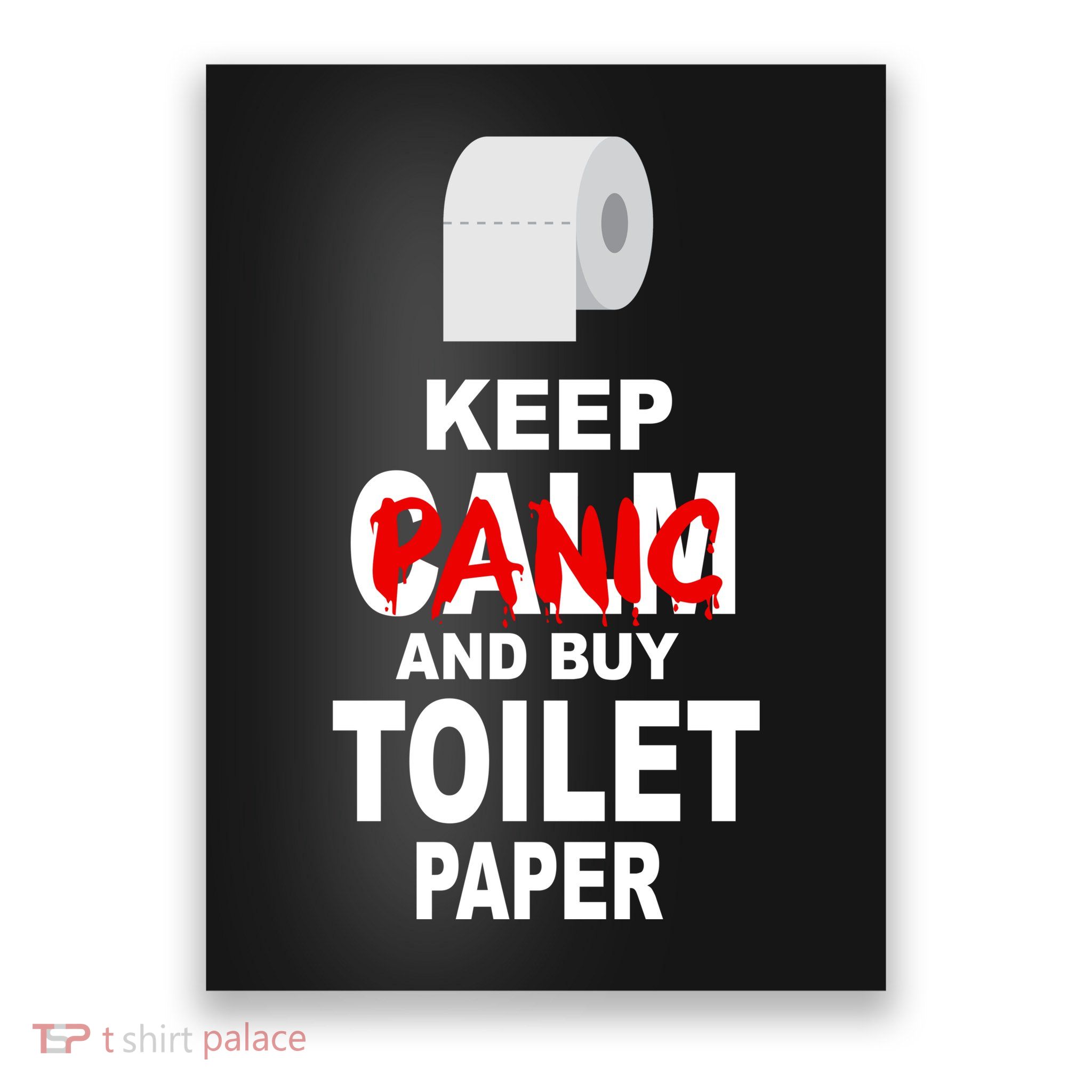 Keep Panic And Buy Toilet Paper Poster
