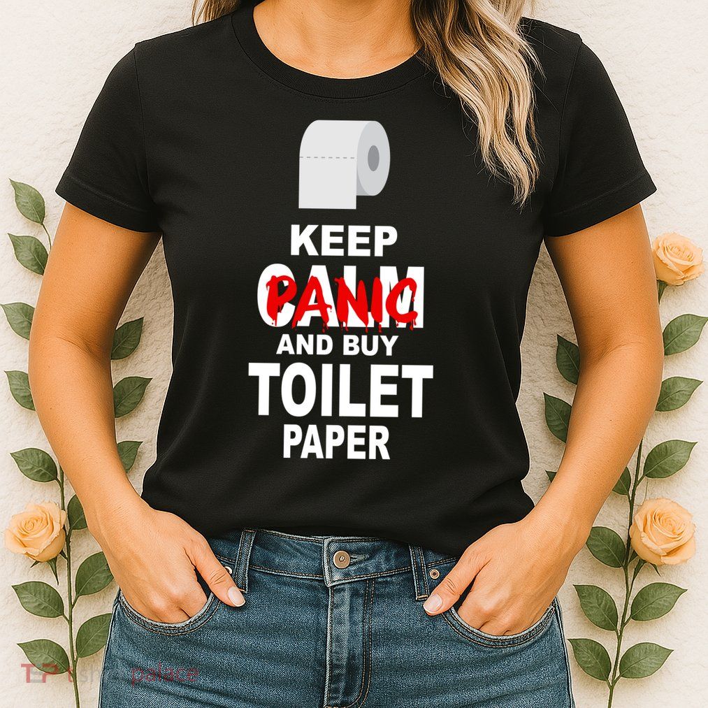Keep Panic And Buy Toilet Paper Womens T-Shirt
