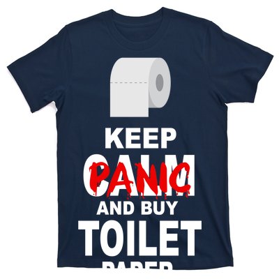 Keep Panic And Buy Toilet Paper T-Shirt