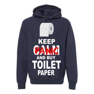 Keep Panic And Buy Toilet Paper Premium Hoodie