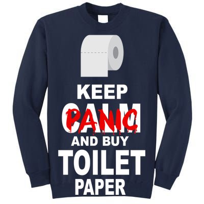 Keep Panic And Buy Toilet Paper Tall Sweatshirt