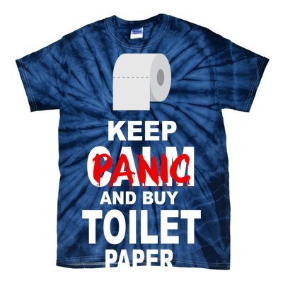 Keep Panic And Buy Toilet Paper Tie-Dye T-Shirt