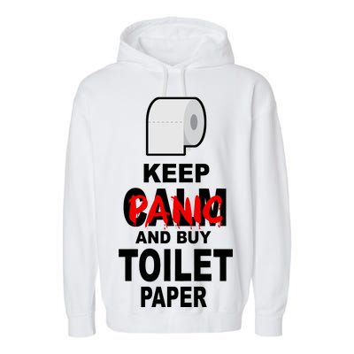 Keep Panic And Buy Toilet Paper Garment-Dyed Fleece Hoodie