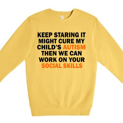 Keep Staring It Might Cure Autism Premium Crewneck Sweatshirt