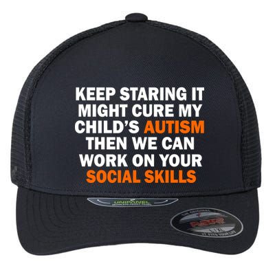 Keep Staring It Might Cure Autism Flexfit Unipanel Trucker Cap