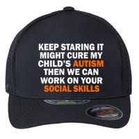 Keep Staring It Might Cure Autism Flexfit Unipanel Trucker Cap