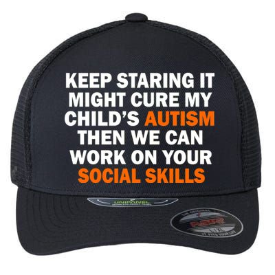 Keep Staring It Might Cure Autism Flexfit Unipanel Trucker Cap