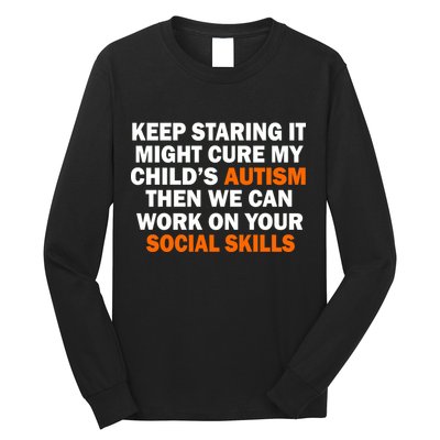 Keep Staring It Might Cure Autism Long Sleeve Shirt