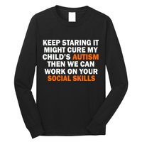 Keep Staring It Might Cure Autism Long Sleeve Shirt