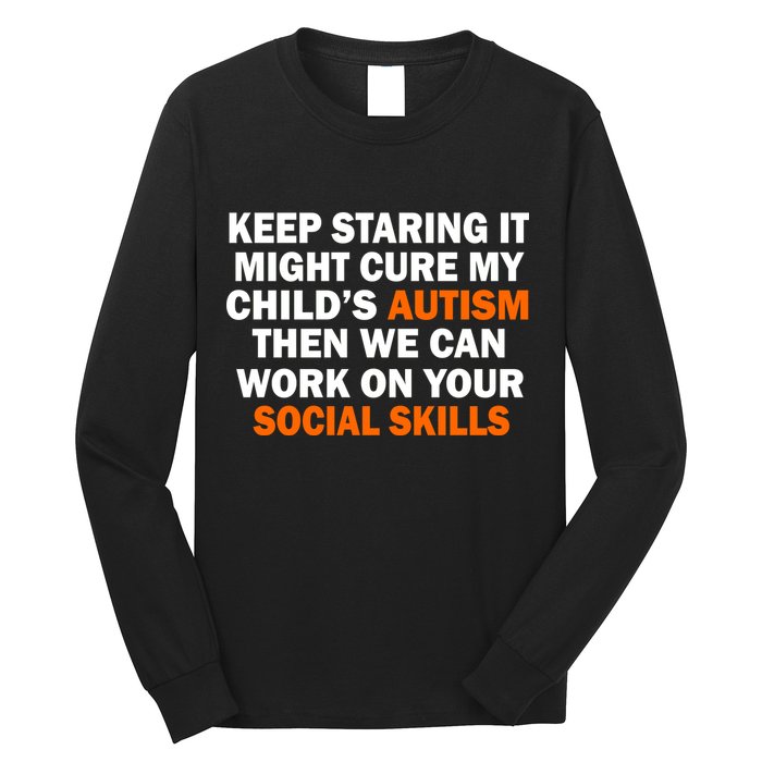Keep Staring It Might Cure Autism Long Sleeve Shirt
