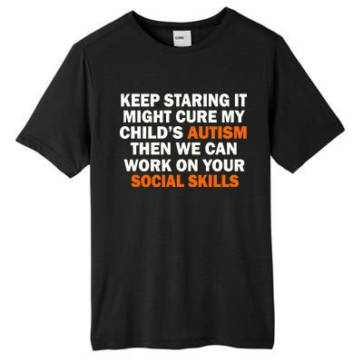 Keep Staring It Might Cure Autism Tall Fusion ChromaSoft Performance T-Shirt