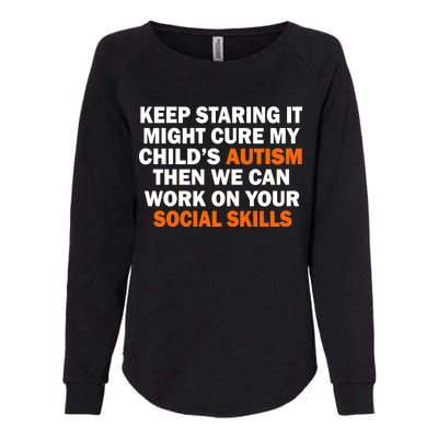 Keep Staring It Might Cure Autism Womens California Wash Sweatshirt