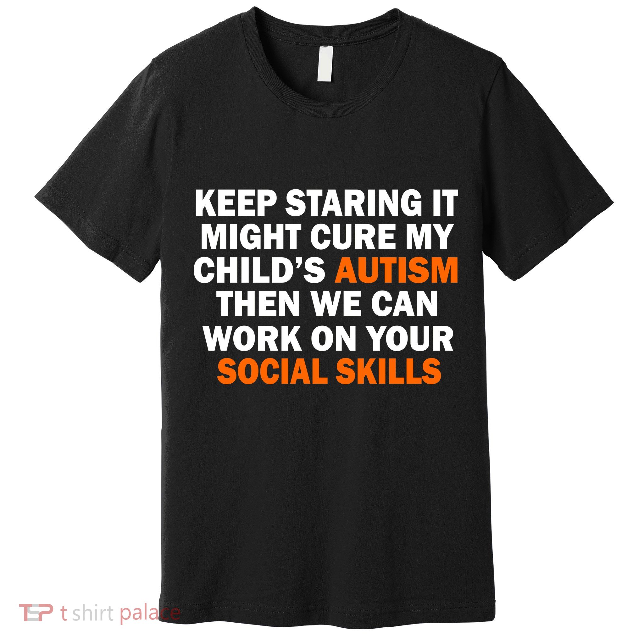 Keep Staring It Might Cure Autism Premium T-Shirt