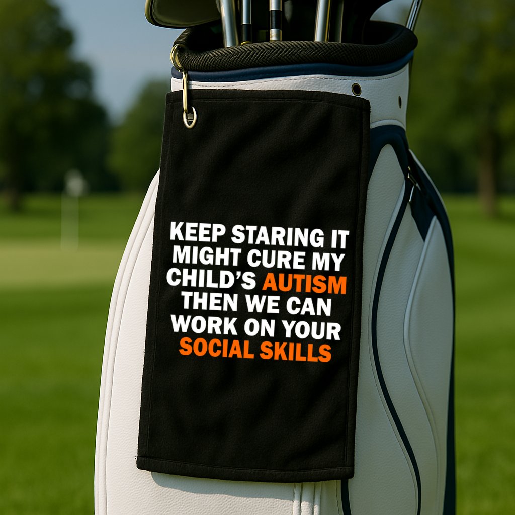 Keep Staring It Might Cure Autism Golf Towel