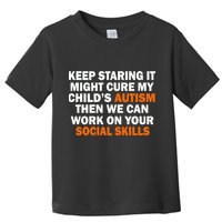 Keep Staring It Might Cure Autism Toddler T-Shirt