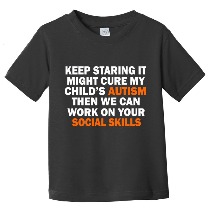 Keep Staring It Might Cure Autism Toddler T-Shirt