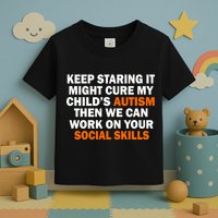 Keep Staring It Might Cure Autism Toddler T-Shirt